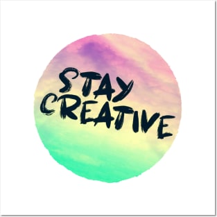STAY CREATIVE Posters and Art